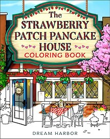 Strawberry patch pancake house coloring book (Laurie Gilmore) Блинный домик на клубничной грядке, раскраска (Лори Гилмор) /Книги на английском языке