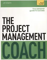 The Project Management Coach. Teach Yourself