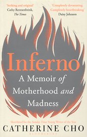 Inferno: A Memoir of Motherhood and Madness