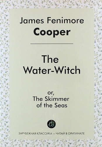 

The Water-Witch, or, The Skimmer of the Seas