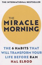 The Miracle Morning The 6 Habits That Will Transform Your Life Before 8AM