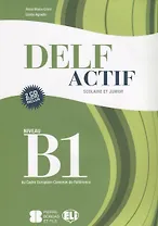 DELF Actif B1 Scolaire et Junior Book + 2 Audio CDs