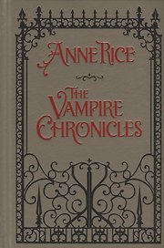 The Vampire Chronicles: Interview with the Vampire, The Vampire Lestat, The Queen of the Damned