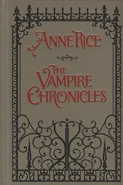 The Vampire Chronicles: Interview with the Vampire, The Vampire Lestat, The Queen of the Damned
