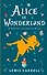 Alice's Adventures in Wonderland. Through the Looking-Glass, and What Alice Found There - 0