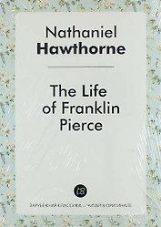 The Life of Franklin Pierce