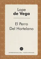 El Perro Del Hortelano = Собака на сене