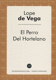 El Perro Del Hortelano = Собака на сене
