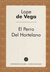 El Perro Del Hortelano = Собака на сене