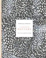 Living with Pattern: Color, Texture, and Print at Home