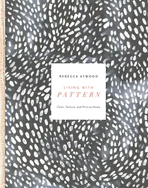 Living with Pattern: Color, Texture, and Print at Home