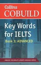 Cobuild Key Words for Ielts Book 3 Advanced (м) (2 вида)