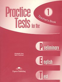 Practice Tests for the PET 1. Teacher’s Book