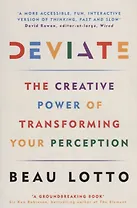 Deviate: The Creative Power of Transforming Your Perception