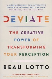 Deviate: The Creative Power of Transforming Your Perception