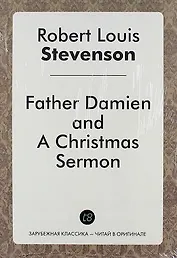 Father Damien, and A Christmas Sermon