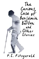 The Curious Case of Benjamin Button and Other Stories