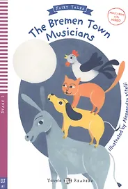 The Bremen Town Musicians. Stage 2. ELT A1.1 (+CD)