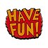 Значок Have Fun (акрил) - 1