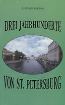 Drei Jahrhunderte von St. Petersburg