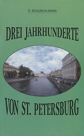 Drei Jahrhunderte von St. Petersburg