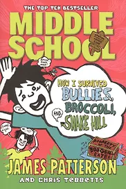 Middle School How I Survived Bullies Broccoli and Snake Hill