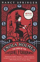 Enola Holmes. The Case of the Missing Marquess