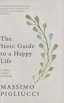 The Stoic Guide to a Happy Life