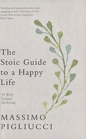 The Stoic Guide to a Happy Life
