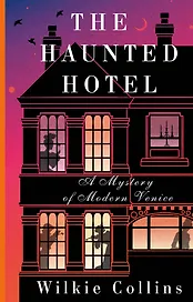 The Haunted Hotel: A Mystery of Modern Venice