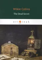 The Dead Secret = Тайна: на англ.яз