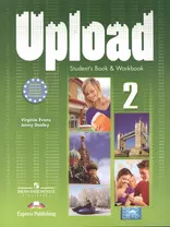 Upload 2. Student Book & Workbook. Учебник и рабочая тетрадь