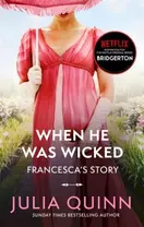 Bridgerton: When He Was Wicked. Book 6