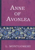 Anne of Avonlea = Энн в Эвонли (книга 2): роман (на английском языке)