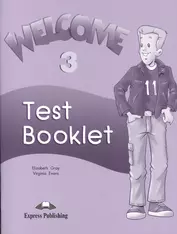 Welcome 3. Test Booklet. Beginner. Сборник тестовых заданий и упражнений