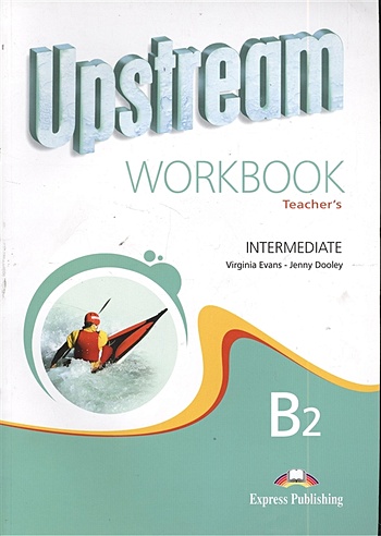 Upstream B2 Intermediate. Workbook. Teacher`s