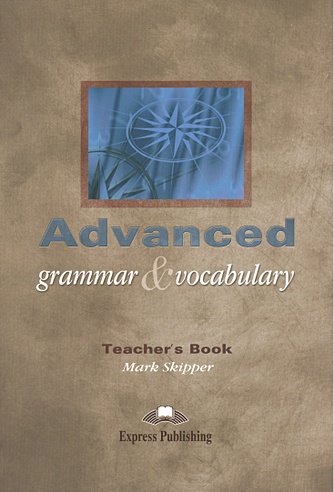 Advanced. Grammar & Vocabulary. Teacher's Book