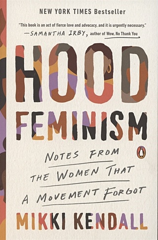 Hood Feminism. Notes from the Women That a Movement Forgot