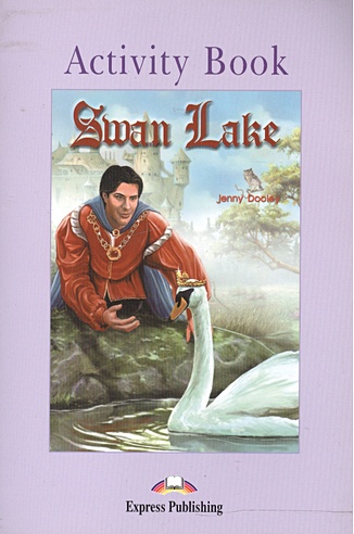 Swan Lake. Activity Book. Рабочая тетрадь