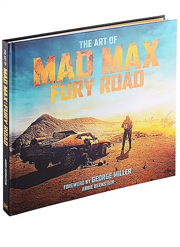 The Art of Mad Max. Fury Road