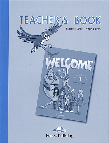 Welcome 1 Teacher`s Book