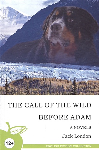 The call of the wild. Before Adam. Novels / Зов предков. До Адама. Повести