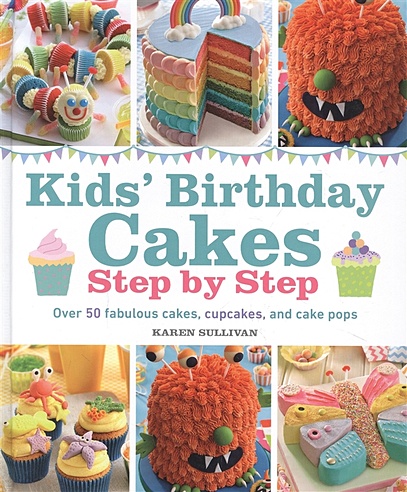 Kids Birthday Cakes: Step by Step