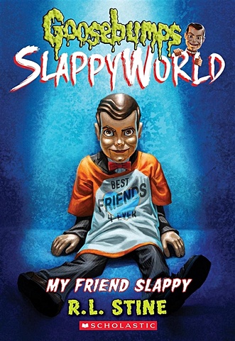 Goosebumps SlappyWorld. Book 12. My Friend Slappy