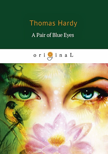A Pair of Blue Eyes = Пара голубых глаз: роман на англ.яз