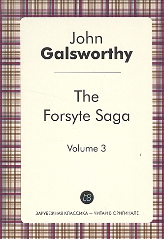 The Forsyte Saga. Volume 3. To let. Книга на английском языке