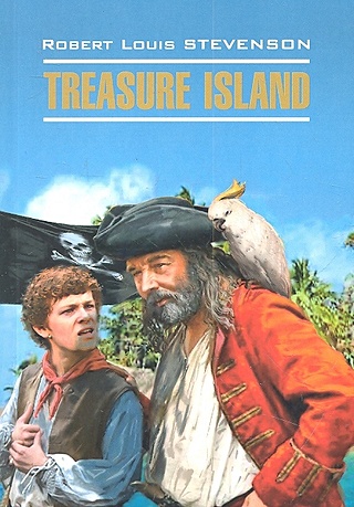 Treasure Island / Остров сокровищ: Книга для чтения на английском языке / (мягк) (Classical Literature). Стивенсон Р.Л. (Каро)