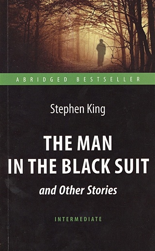 The Man in the Black Suit and Other Stories = "Человек в черном костюме" и другие рассказы: Книга для чтения на английском языке