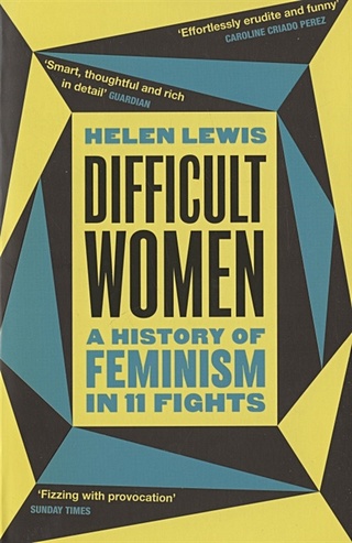 Difficult Women: A History of Feminism in 11Fights