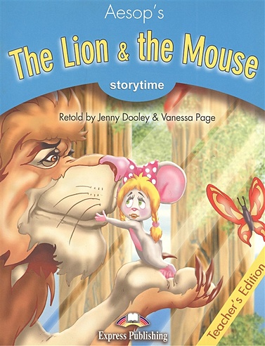 The Lion & the Mouse. Teacher's Edition. Издание для учителя